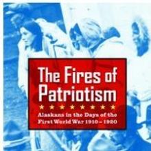 University of Alaska Press Announces the Release of THE FIRES OF PATRIOTISM