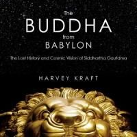 The Buddha from Babylon Reveals History of the Buddha