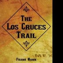 Frank Mann Releases THE LOS CRUCES TRAIL