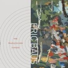 City Lights Releases THE TRANQUILIZED TONGUE by Eric Baus