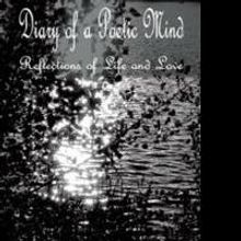 'Diary of a Poetic Mind: Reflections of Life and Love' is Released