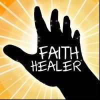 FAITH HEALER Concludes Waxlax Season at Riverside Theatre, Now thru 4/14
