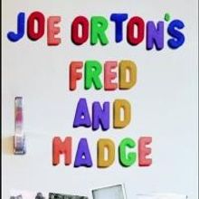World Premiere of Joe Orton's FRED & MADGE Plays The Hope Theatre, Beginning Tonight