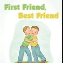 FIRST FRIEND, BEST FRIEND Illustrated Book by Leslie Rohrbacker is Released