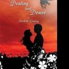 Rochelle Gadany Releases Historical Fiction, DESTINY AND DESIRE