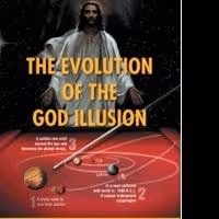THE EVOLUTION OF THE GOD ILLUSION is Revealed in New Book