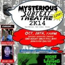 Mysterious Subtext Theatre 2K14 Returns to The Rep with NIGHT OF THE LIVING DEAD, 10/