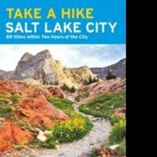 Outdoors Expert Offers Best Hikes in TAKE A HIKE SALT LAKE CITY