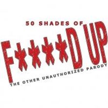 50 SHADES OF F***** UP Begins Performances 5/19 at Sophie's Broadway