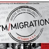 I'M/MIGRATION Performs at Youth Theatre Northwest, Now thru Oct 6