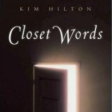 Kim Hilton Releases New Book CLOSET WORDS