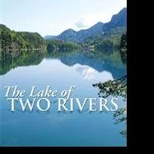 New Personal Finance Book THE LAKE OF TWO RIVERS is Released