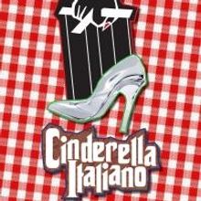 Pantochino's New Musical Panto CINDERELLA ITALIANO! Opens 4/24