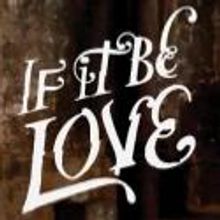 Tunnel Presents IF iT BE LOVE at Brunel Museum, Nov 10 & 11