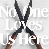NO ONE LOVES US HERE Begins Tonight at Urban Stages