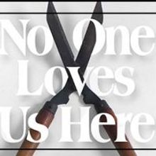 NO ONE LOVES US HERE Begins Tonight at Urban Stages