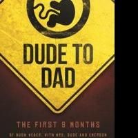 DUDE TO DAD Offers Advice for Parenting