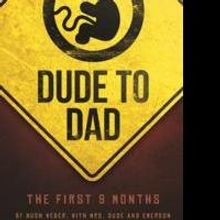 DUDE TO DAD Offers Advice for Parenting