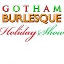 GOTHAM BURLESQUE Offers Holiday Show Tonight