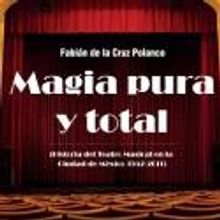 Se present&oacute; el libro Magia Pura y Total, de Fabi&aacute;n de la Cruz Polanco