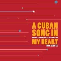 Un-Gyve Press to Publish Playwright Ivan Acosta's A CUBAN SONG IN MY HEART