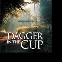 New Book, “Dagger in the Cup” is Released