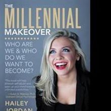 Hailey Jordan Yatros Releases THE MILLENNIAL MAKEOVER