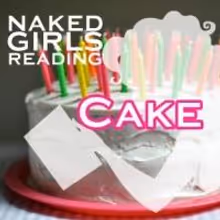 Naked Girls Reading Presents CAKE OR DEATH Tonight