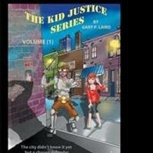 Gary P. Laird Releases THE KID JUSTICE SERIES