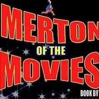 CETM to Present MERTON OF THE MOVIES: THE MUSICAL Concert, 3/7 - 3/9