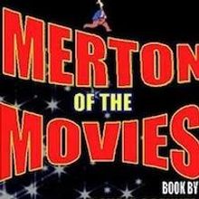 CETM to Present MERTON OF THE MOVIES: THE MUSICAL Concert, 3/7 - 3/9