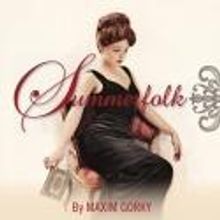 Ryerson Theatre School Presents SUMMERFOLK, Oct 26-Nov 2