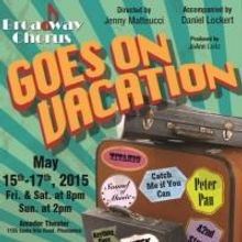 BROADWAY CHORUS GOES ON VACATION Set for Amador Theater This Weekend