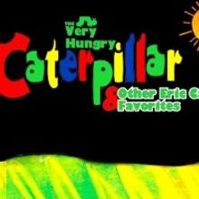 Mermaid Theatre's THE VERY HUNGRY CATERPILLAR Comes to The Rose, Now thru 9/21