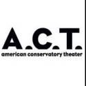 A.C.T.'s MFA Program Selected to Perform at Moscow Art Theatre School's Stanislavsky…