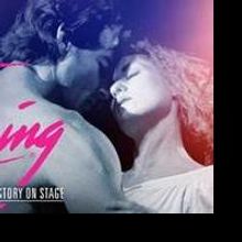 Tickets to DIRTY DANCING at Moran Theater On Sale 10/10