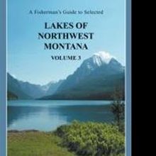 John E. Moore Releases LAKES OF NORTHWEST MONTANA