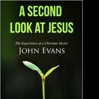 John Evans Releases A SECOND LOOK AT JESUS
