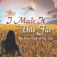 Angelique E. Constance Writes Memoir I MADE IT THIS FAR