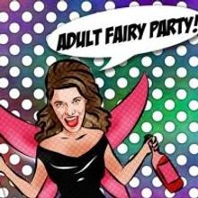 'Adult Fairy Party' to Debut at The Butterfly Club in May