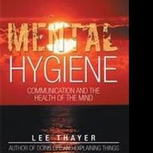 'Mental Hygiene' by Lee Thayer is Released