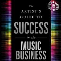 THE ARTIST'S GUIDE TO SUCCESS IN THE MUSIC BUSINESS Now Available