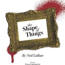 Duke's Eye Productions Present THE SHAPE OF THINGS This Weekend