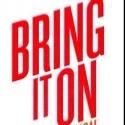 BRING IT ON: THE MUSICAL Soars Back Into Action Tomorrow, 11/1