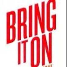 BRING IT ON: THE MUSICAL Soars Back Into Action Tomorrow, 11/1