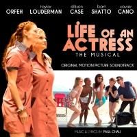 Orfeh & More Featured on Original Motion Picture Soundtrack of LIFE OF AN ACTRESS…