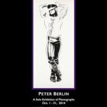 Magnet Presents PETER BERLIN PHOTOGRAPHER / PORN STAR / GAY ICON, Now thru 10/31