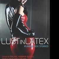 Rachel Kramer Bussel Releases LUST IN LATEX