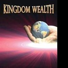 KINGDOM WEALTH is Released