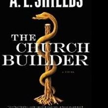 A.L. Shields Releases 'The Church Builder'